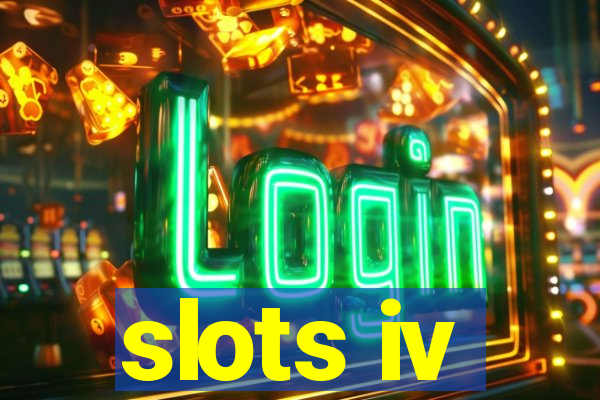 slots iv