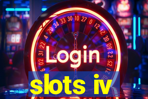 slots iv