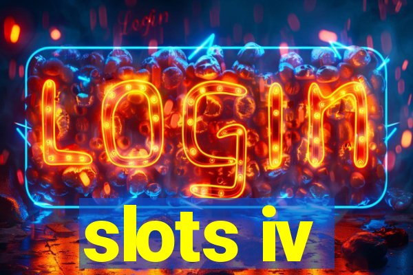 slots iv