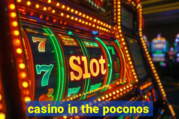 casino in the poconos