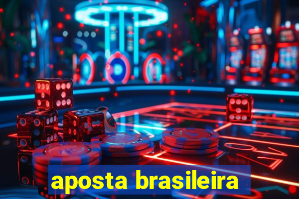 aposta brasileira