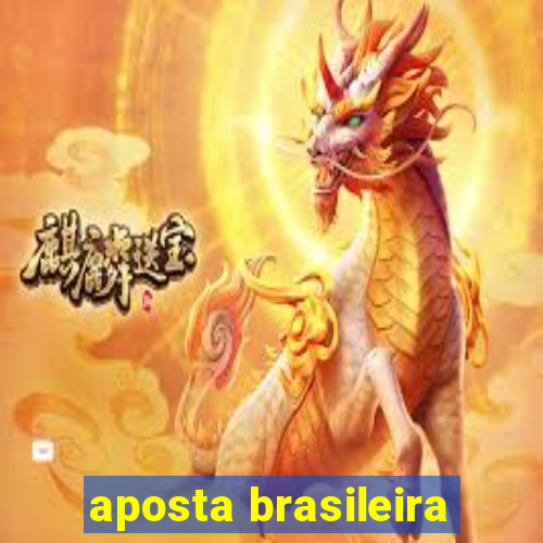 aposta brasileira