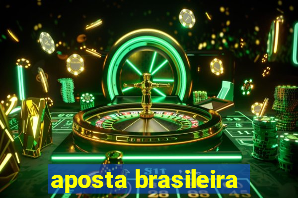 aposta brasileira