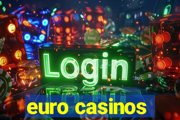 euro casinos