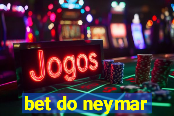 bet do neymar