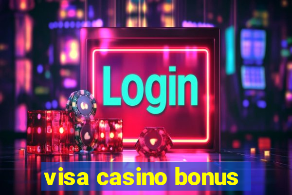 visa casino bonus