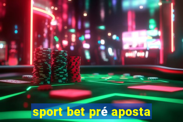 sport bet pré aposta