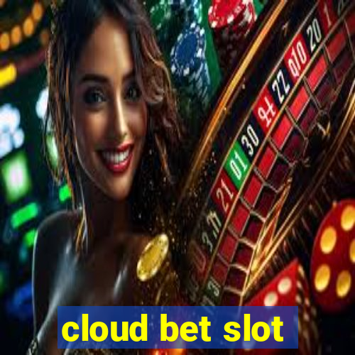 cloud bet slot