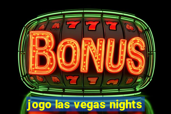 jogo las vegas nights