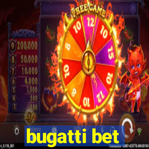 bugatti bet