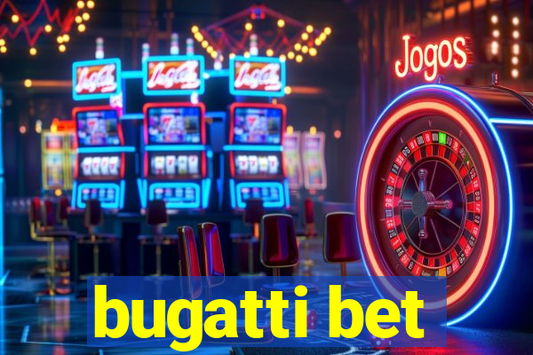 bugatti bet