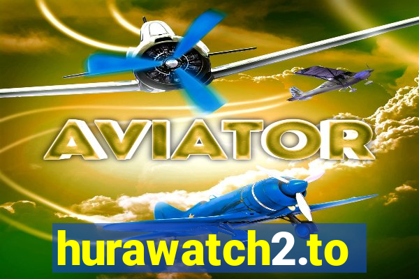 hurawatch2.to