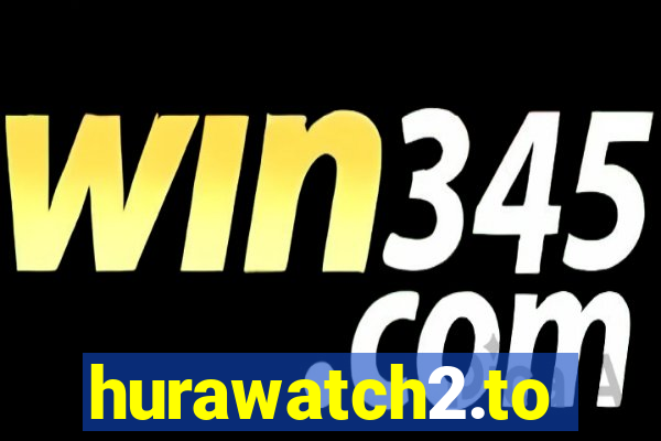 hurawatch2.to