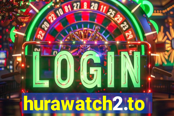 hurawatch2.to