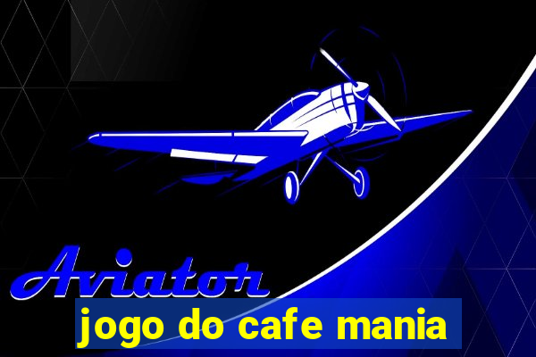 jogo do cafe mania