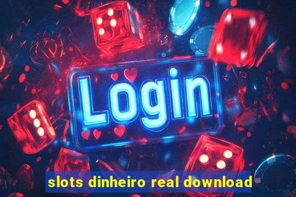 slots dinheiro real download