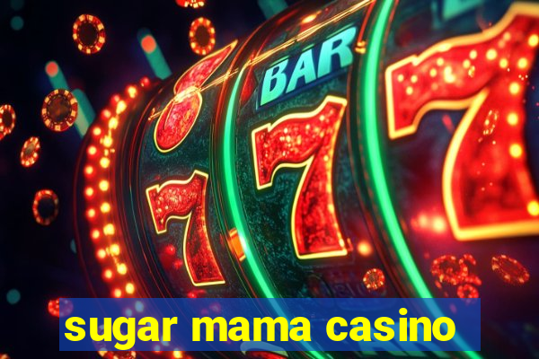 sugar mama casino