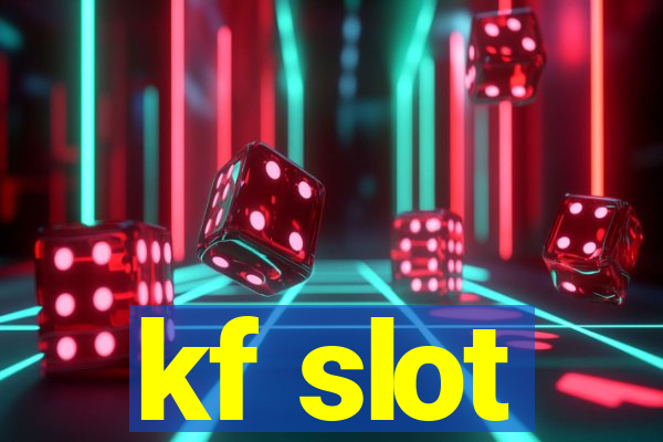 kf slot