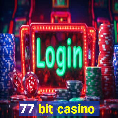 77 bit casino