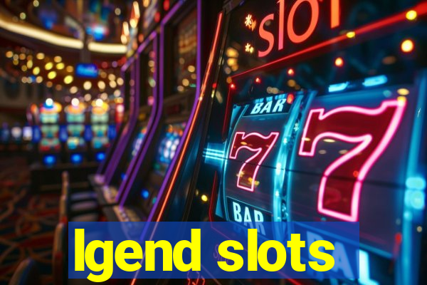 lgend slots