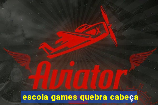 escola games quebra cabeça