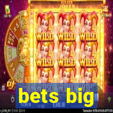 bets big