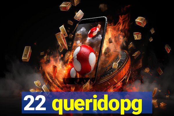 22 queridopg