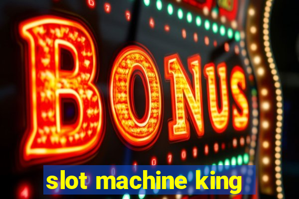 slot machine king