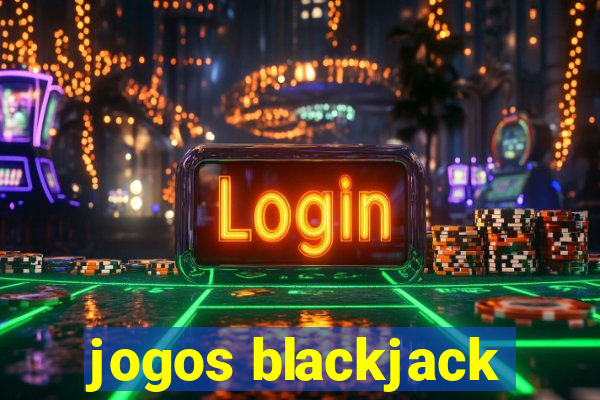 jogos blackjack