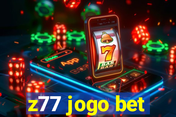 z77 jogo bet