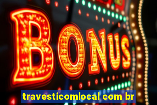 travesticomlocal com br