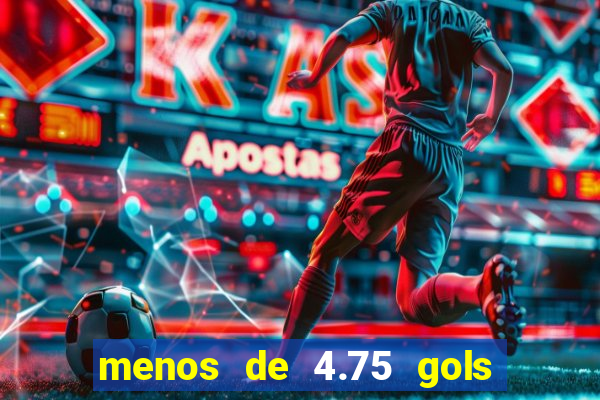 menos de 4.75 gols o que significa