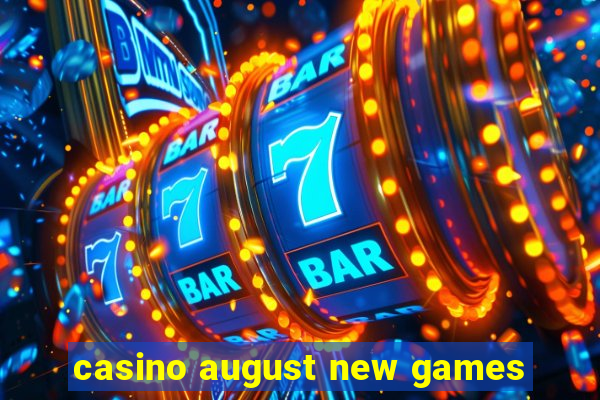 casino august new games