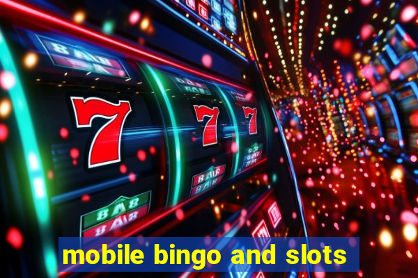 mobile bingo and slots