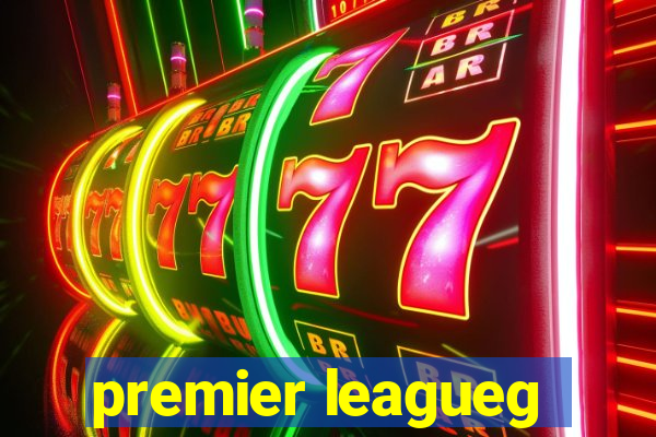 premier leagueg