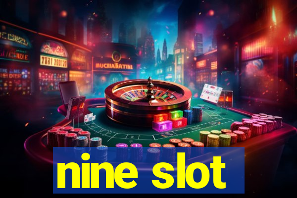 nine slot