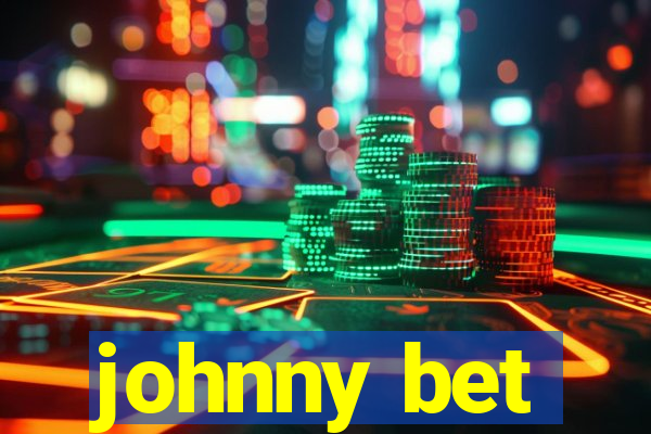 johnny bet