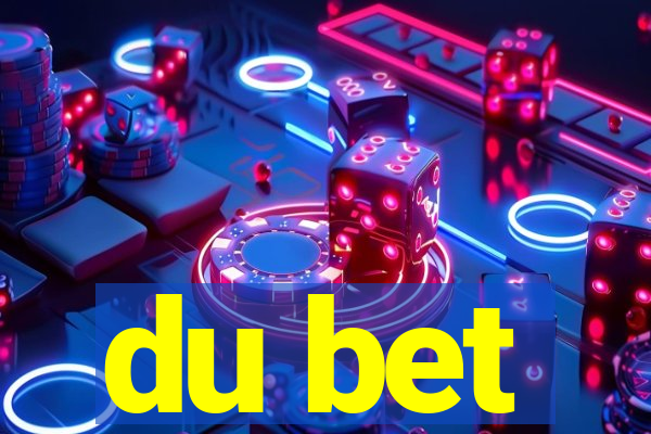 du bet