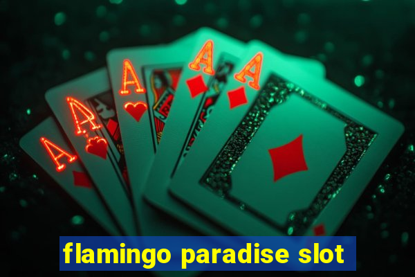 flamingo paradise slot