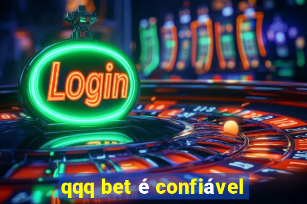 qqq bet é confiável