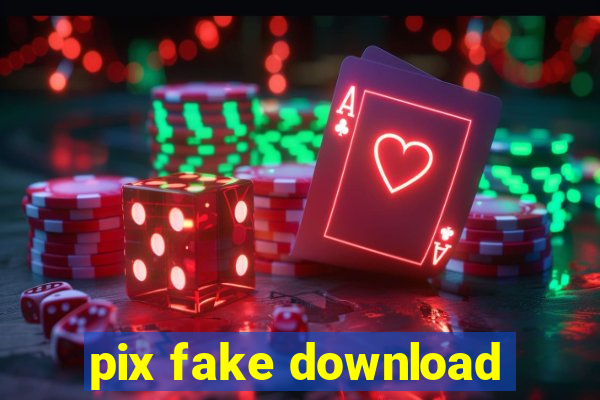 pix fake download