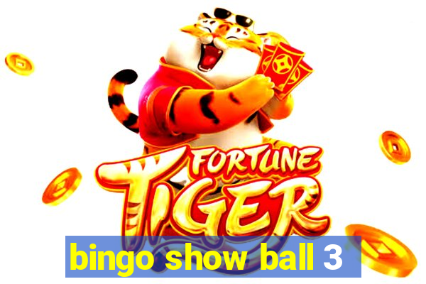 bingo show ball 3