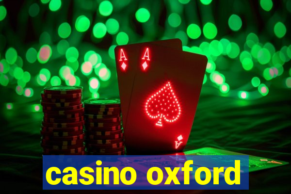 casino oxford