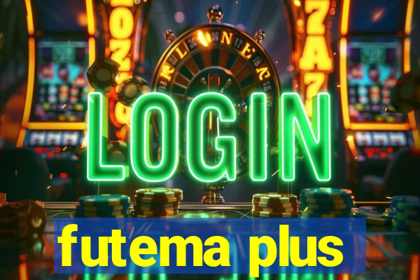 futema plus