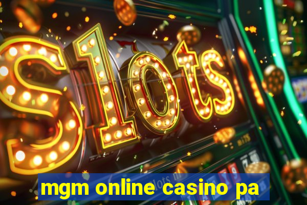 mgm online casino pa