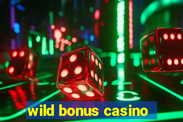 wild bonus casino