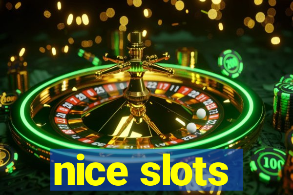 nice slots