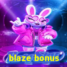 blaze bonus