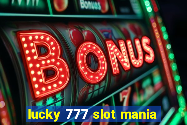 lucky 777 slot mania