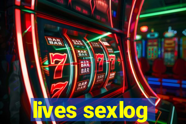 lives sexlog